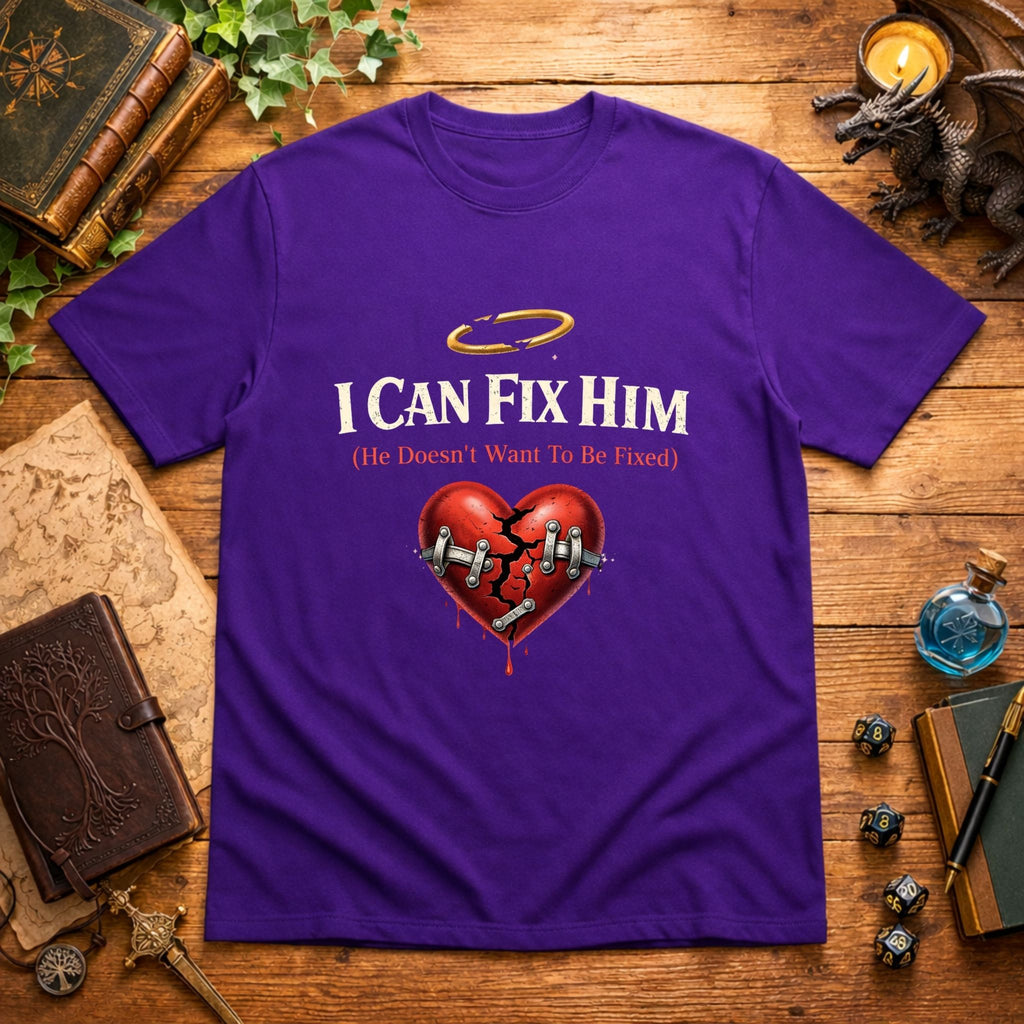 I Can Fix Him T-Shirt