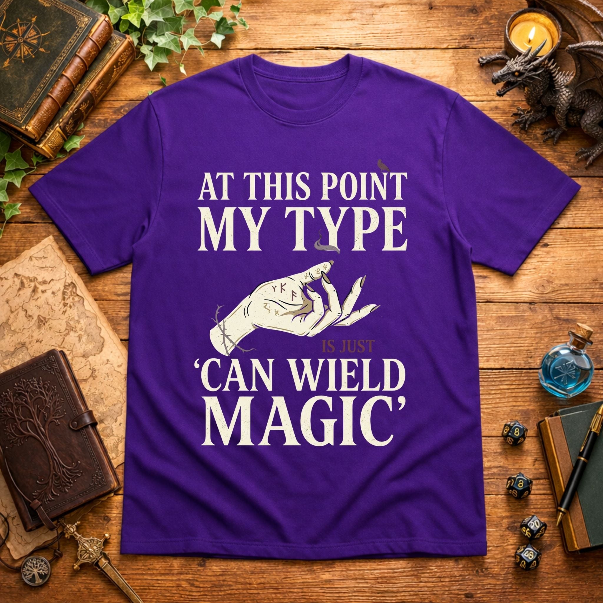 My Type Can Wield Magic T-Shirt