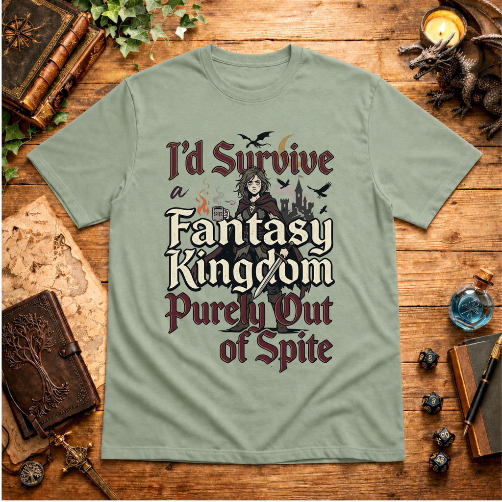 I'd Survive a Fantasy Kingdom T-Shirt