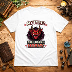 Tall, Dark & Horny T-Shirt