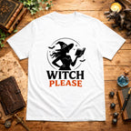 Witch Please T-Shirt