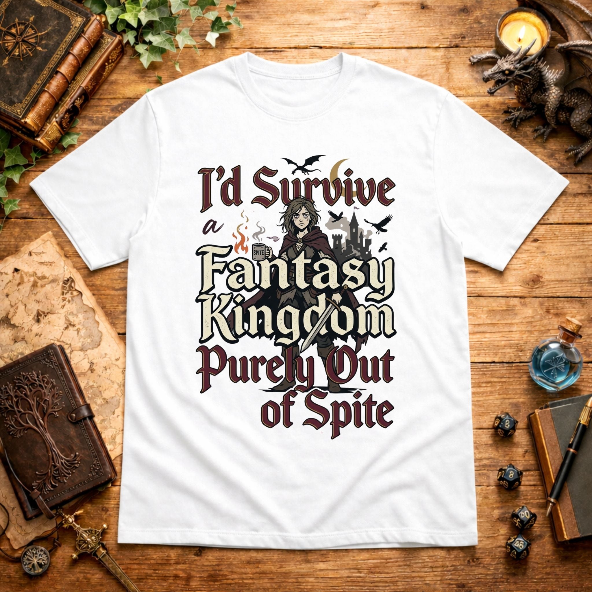 I'd Survive a Fantasy Kingdom T-Shirt