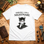 Darling, I Am a Nightmare T-Shirt